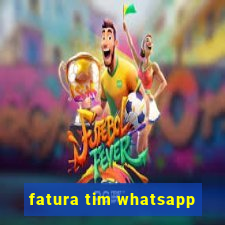 fatura tim whatsapp